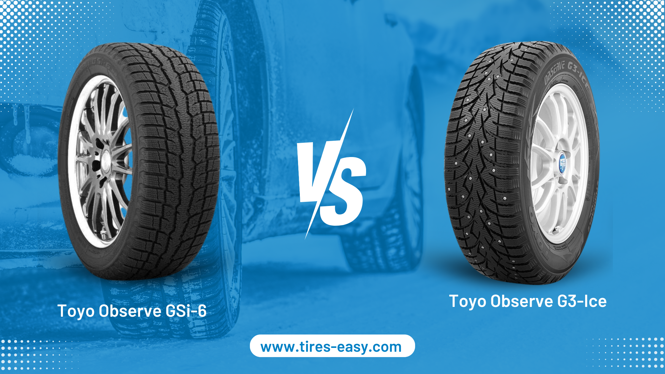 Toyo Observe GSi-6 vs. Toyo Observe G3-Ice